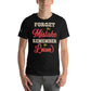 Forget the Mistake Remember the Black Motivational Men's T-Shirt