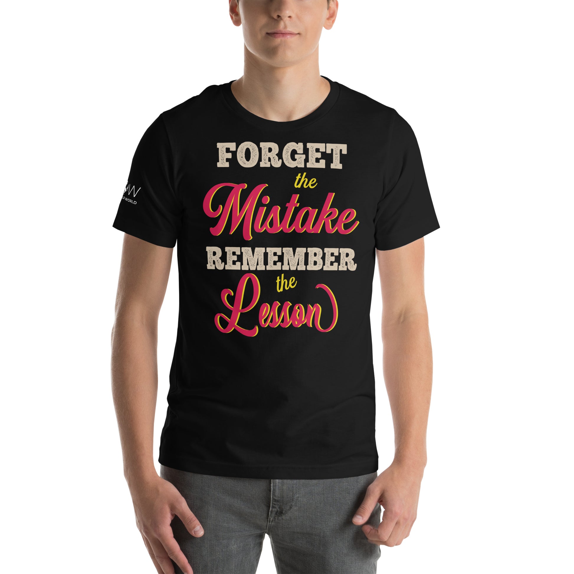 Forget the Mistake Remember the Black Motivational Men's T-Shirt