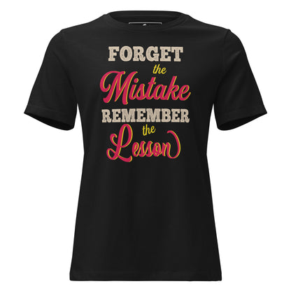 Forget the Mistake Remember the Black Motivational Women’s T-Shirt