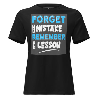 Forget the Mistake, Remember the Lesson Black Motivational Women’s T-Shirt