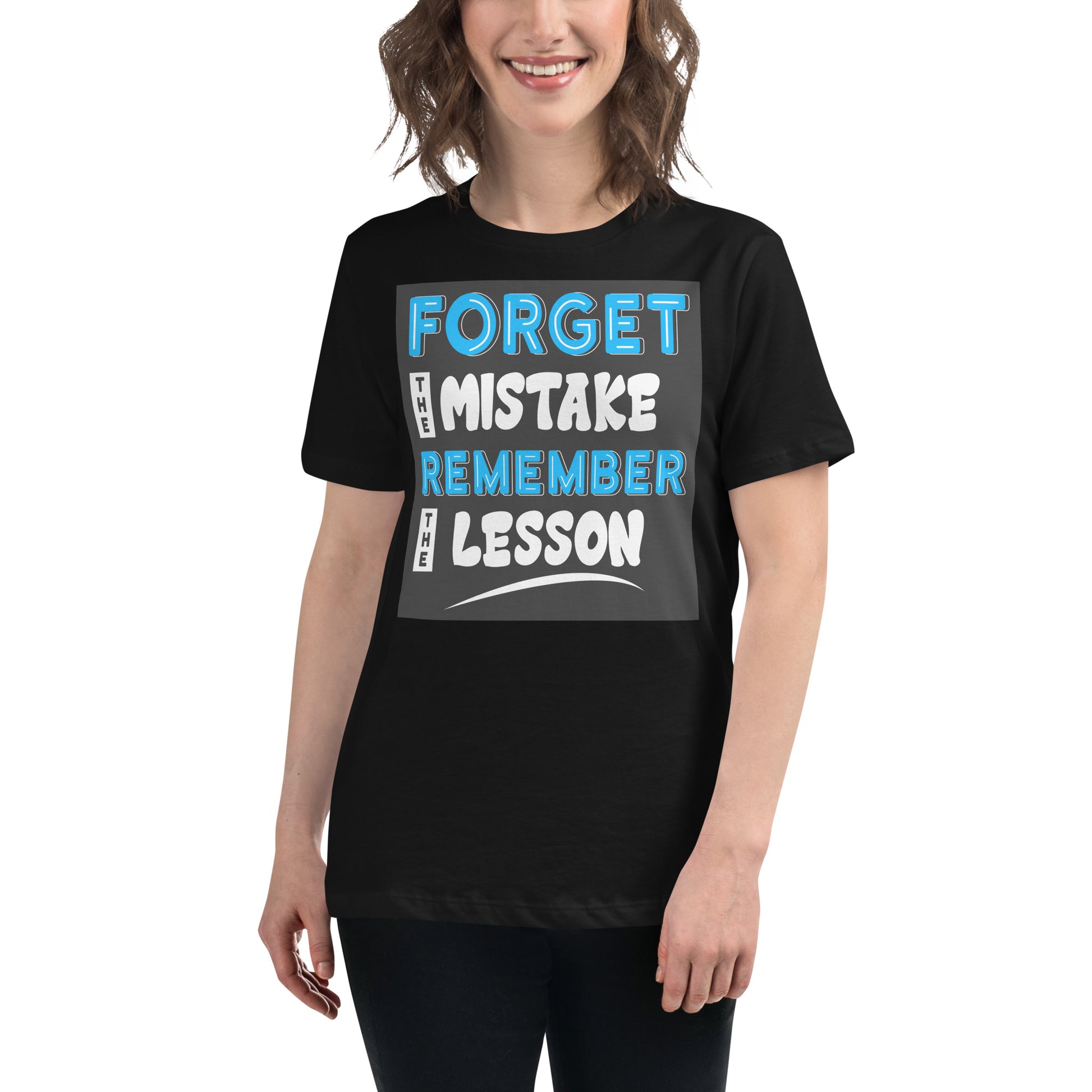Forget the Mistake, Remember the Lesson Black Motivational Women’s T-Shirt Lifestyle