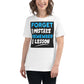 Forget the Mistake, Remember the Lesson White Motivational Women’s T-Shirt Lifestyle