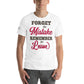 Forget the Mistake Remember the White Motivational Men's T-Shirt