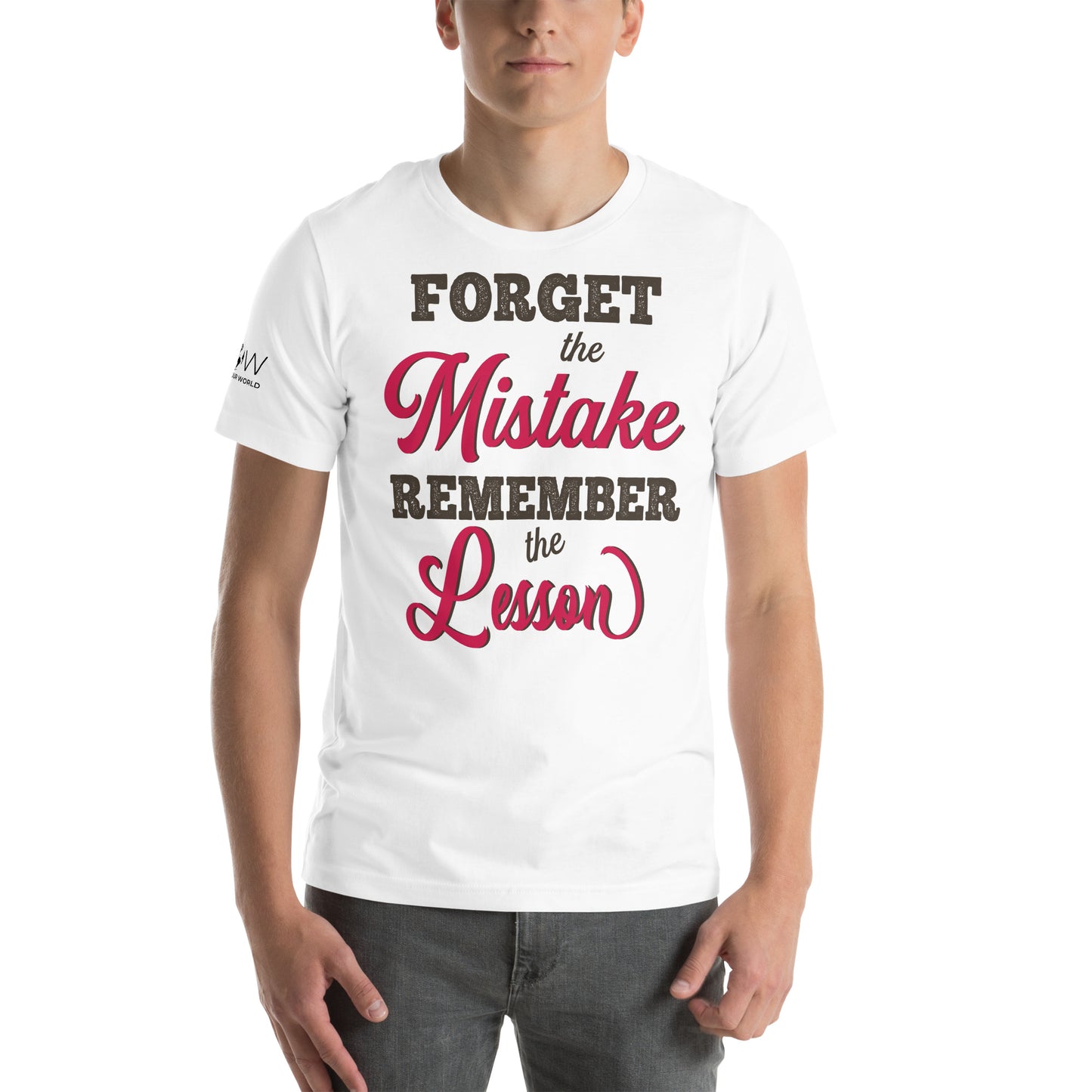 Forget the Mistake Remember the White Motivational Men's T-Shirt