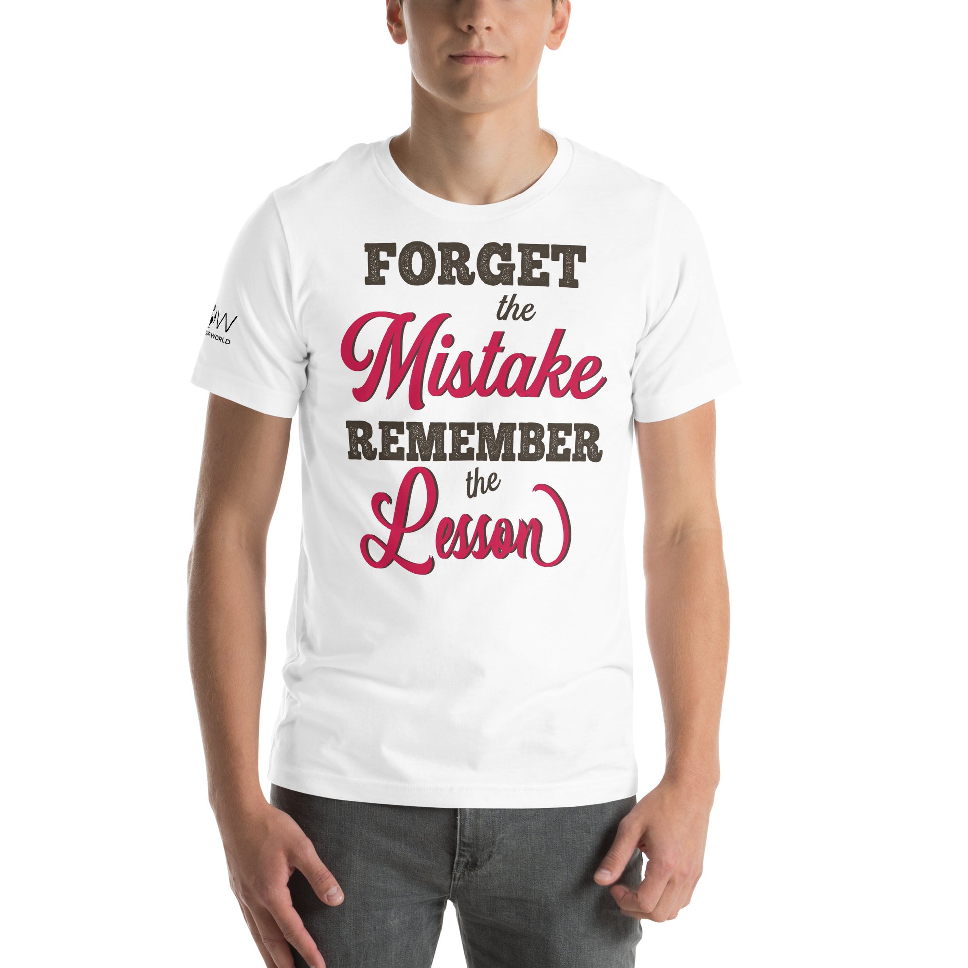 Forget the Mistake Remember the White Motivational Men's T-Shirt