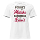 Forget the Mistake Remember the White Motivational Women’s T-Shirt
