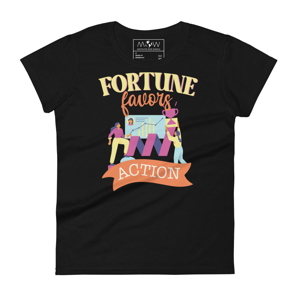 Fortune Favors Action Women’s Motivational Black T-Shirt