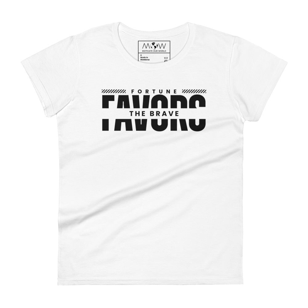 Fortune Favors the Brave Women's  Motivational White T-Shirt