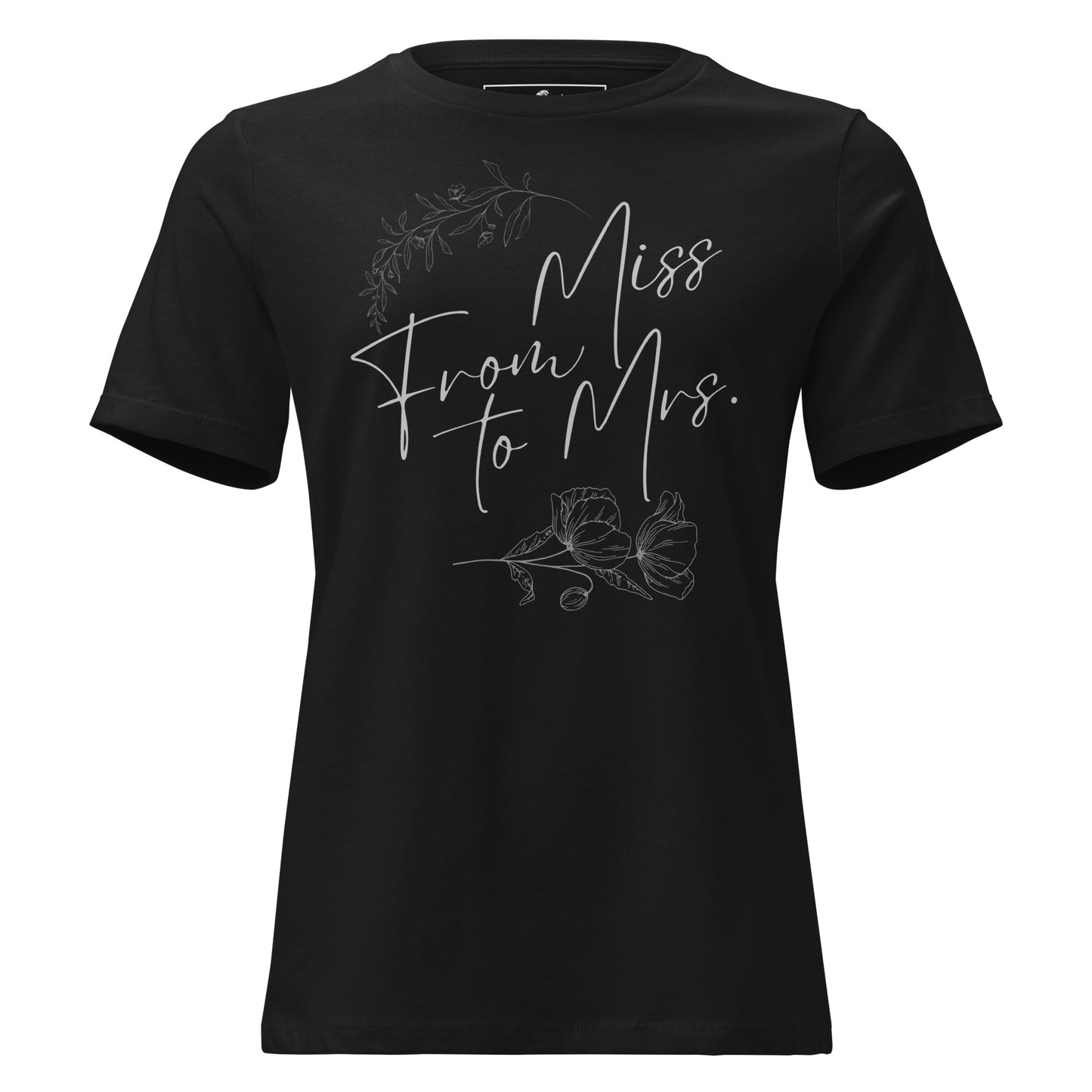 From Miss to Mrs. – Floral Script Edition Black Motivational Women’s T-Shirt