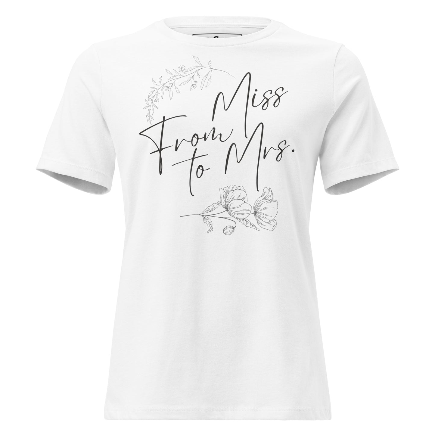 From Miss to Mrs. – Floral Script Edition White Motivational Women’s T-Shirt