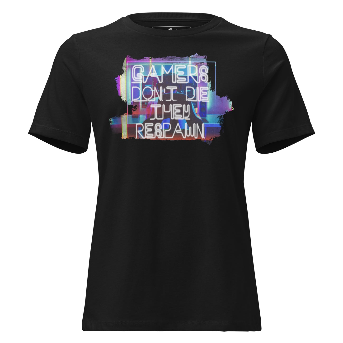 Gamers Don't Die - Neon Sign Black Motivational Women’s T-Shirt