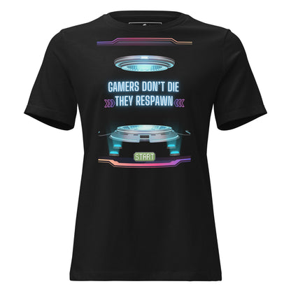 Gamers Don’t Die Black Motivational Women’s T-Shirt
