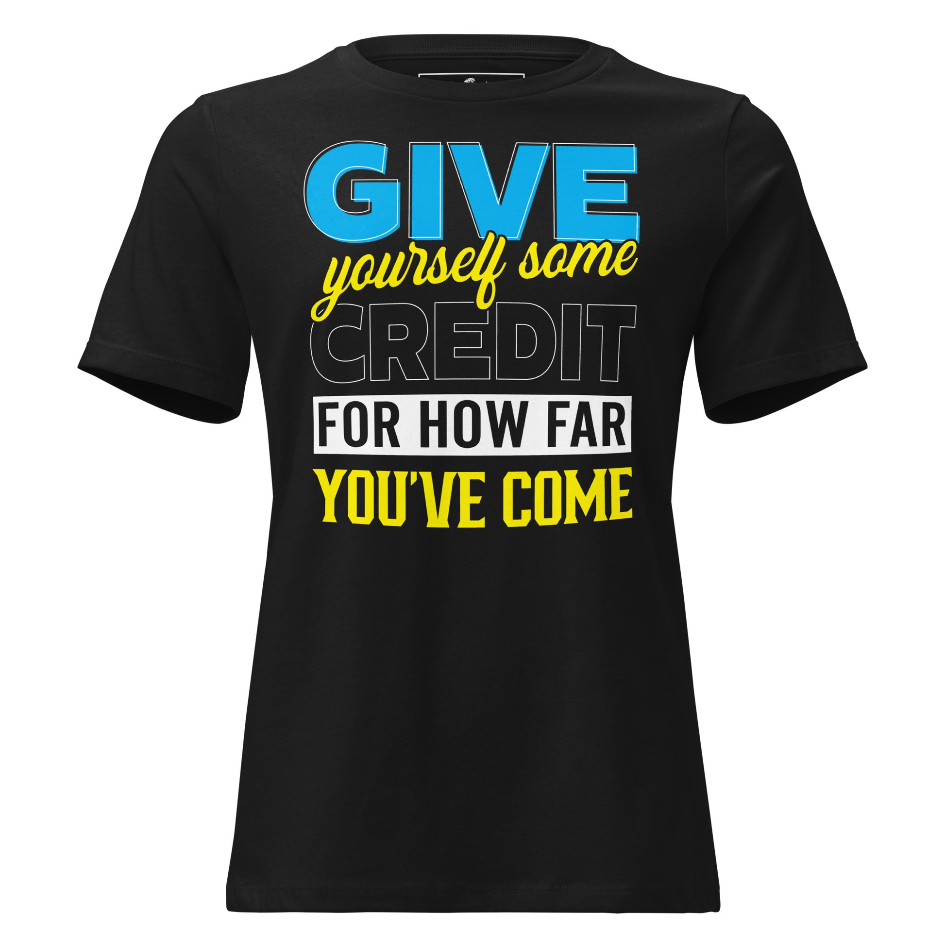 Give Yourself Some Credit – Bold Edition Black Motivational Women’s T-Shirt