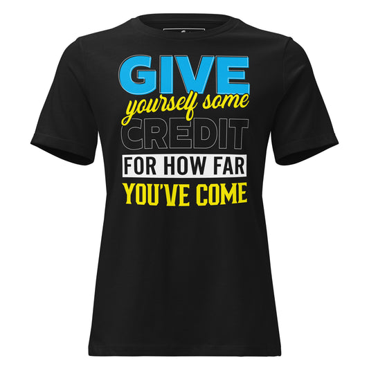 Give Yourself Some Credit – Bold Edition Black Motivational Women’s T-Shirt