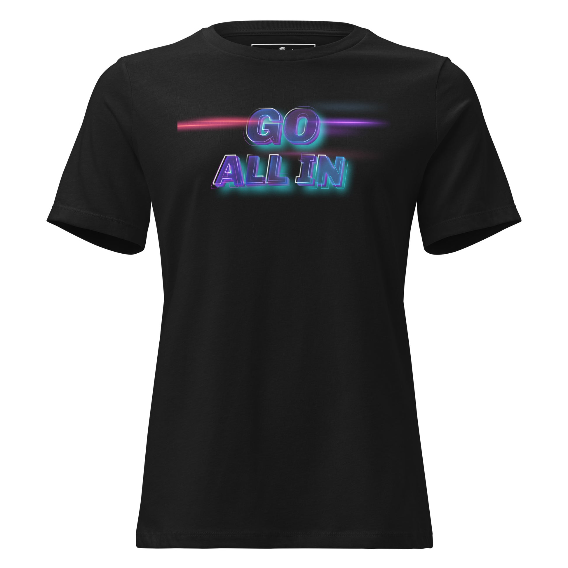 Go All In Neon Glow Black Motivational Women’s T-Shirt