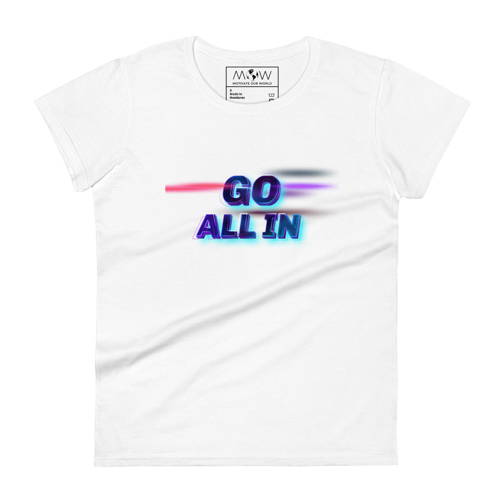 Go All In Neon Women’s Motivational White T-Shirt
