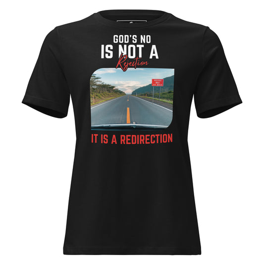 God’s No Is Not a Rejection, It Is a Redirection (Road Design) Black Motivational Women’s T-Shirt