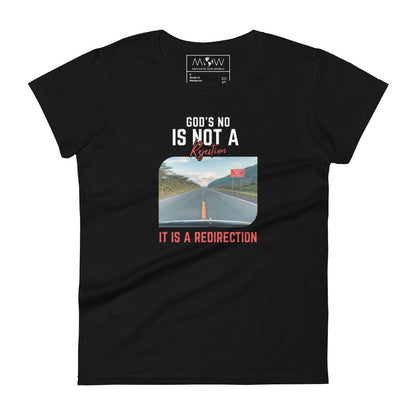 God's No Is Not a Rejection, It Is a Redirection (Road Sign Design) Women’s Motivational Black T-Shirt