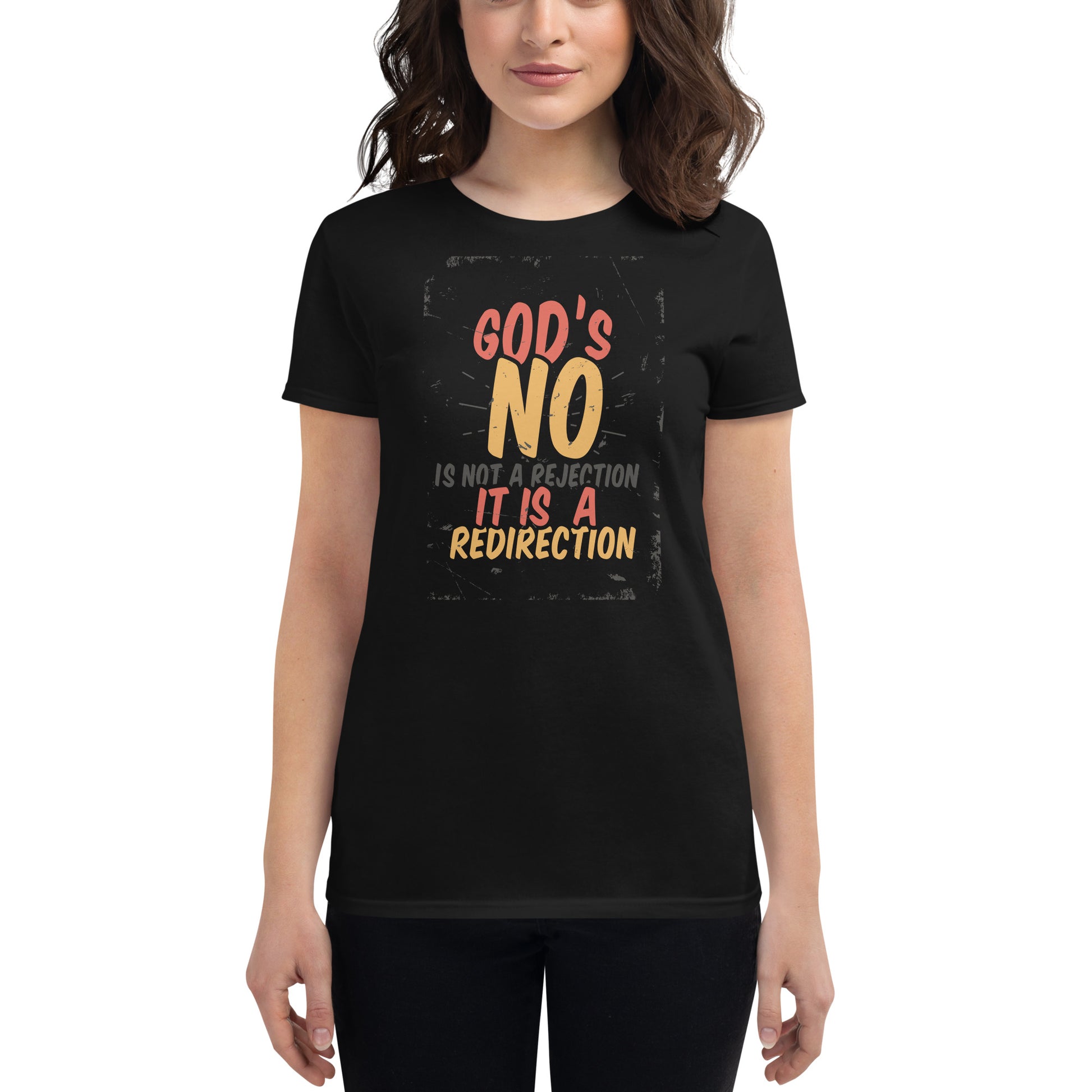 God's "No" Is Not a Rejection, It’s a Redirection (Bold Design) Women’s Motivational Black T-Shirt