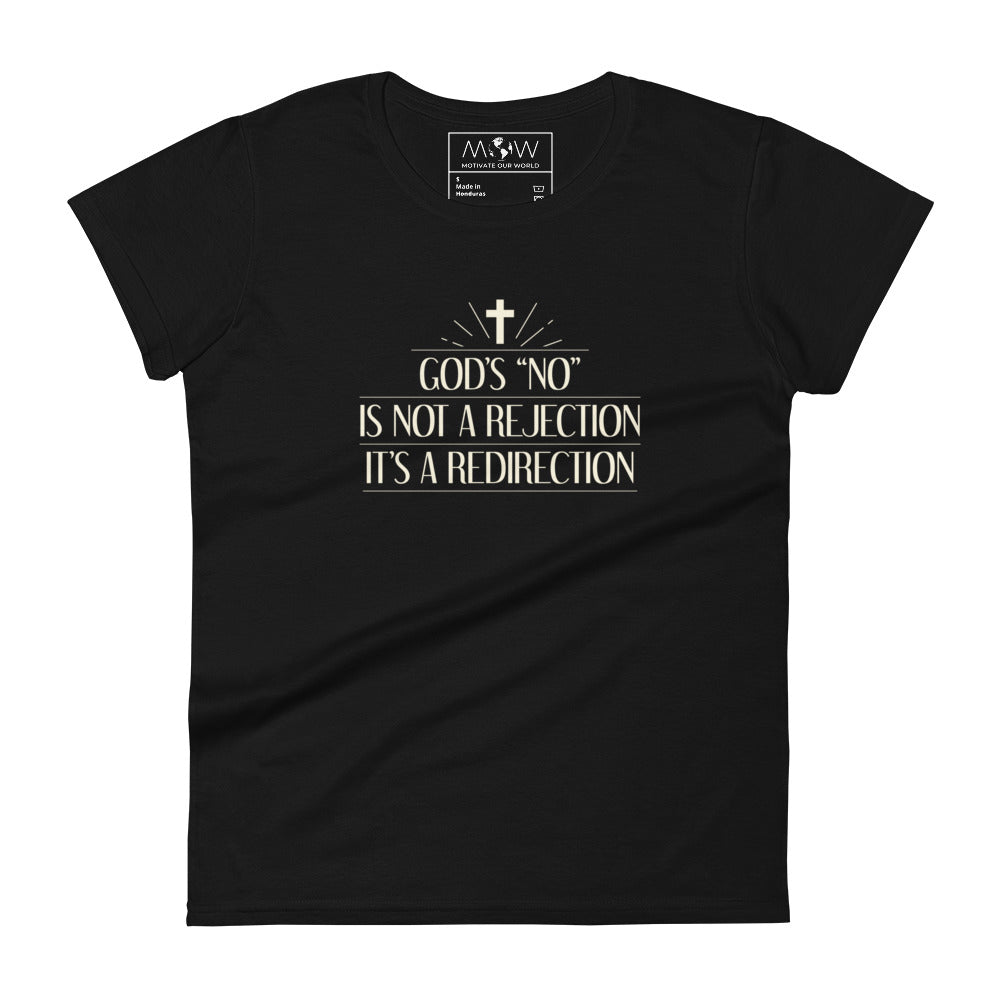 God's "No" Is Not a Rejection, It’s a Redirection Women’s Motivational Black T-Shirt