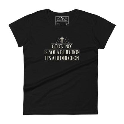 God's "No" Is Not a Rejection, It’s a Redirection Women’s Motivational Black T-Shirt