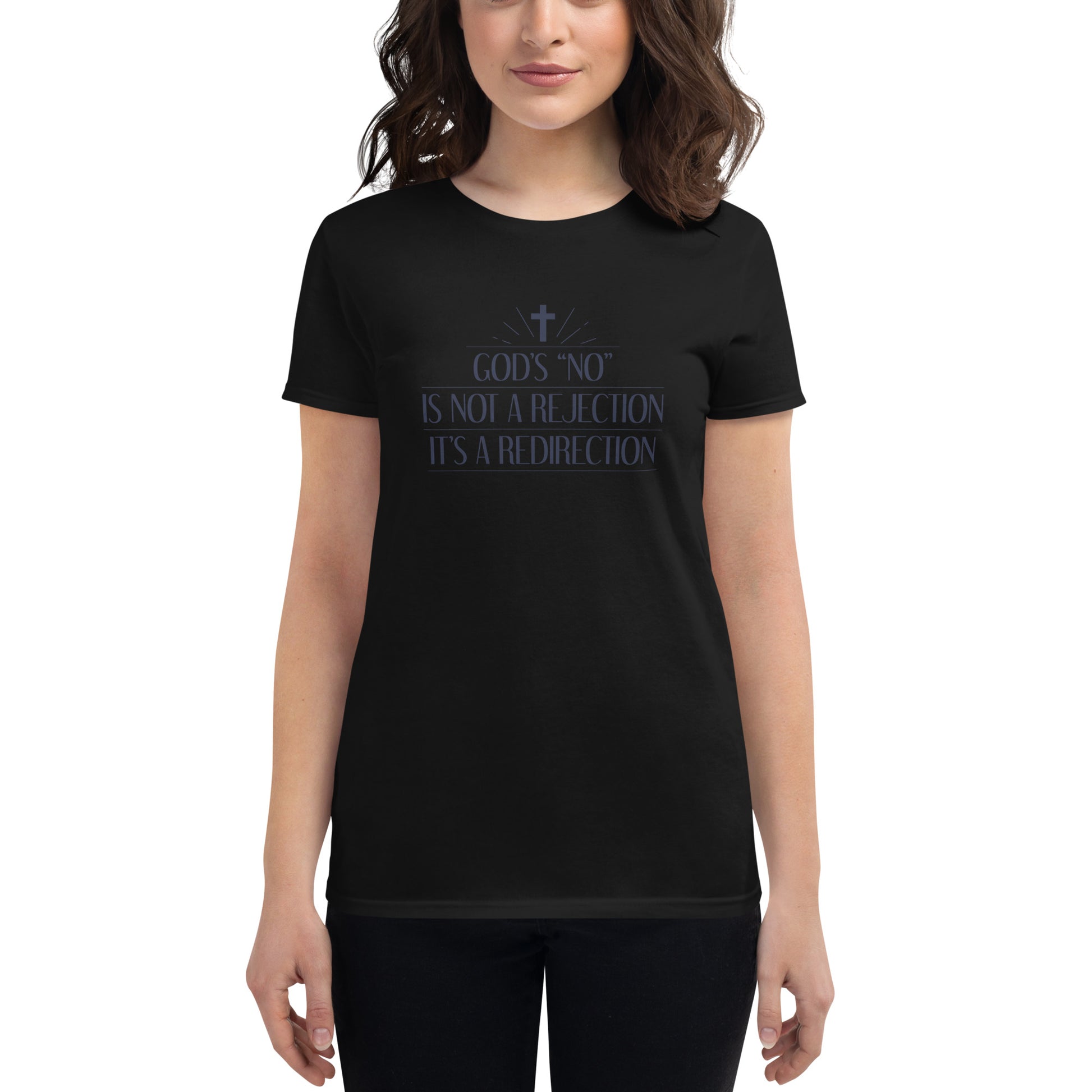 God's "No" Is Not a Rejection, It’s a Redirection Women’s Motivational Black T-Shirt