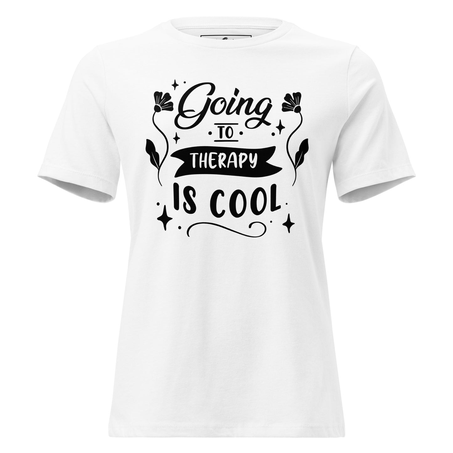 Going to Therapy Is Cool - Floral Edition White Motivational Women’s T-Shirt