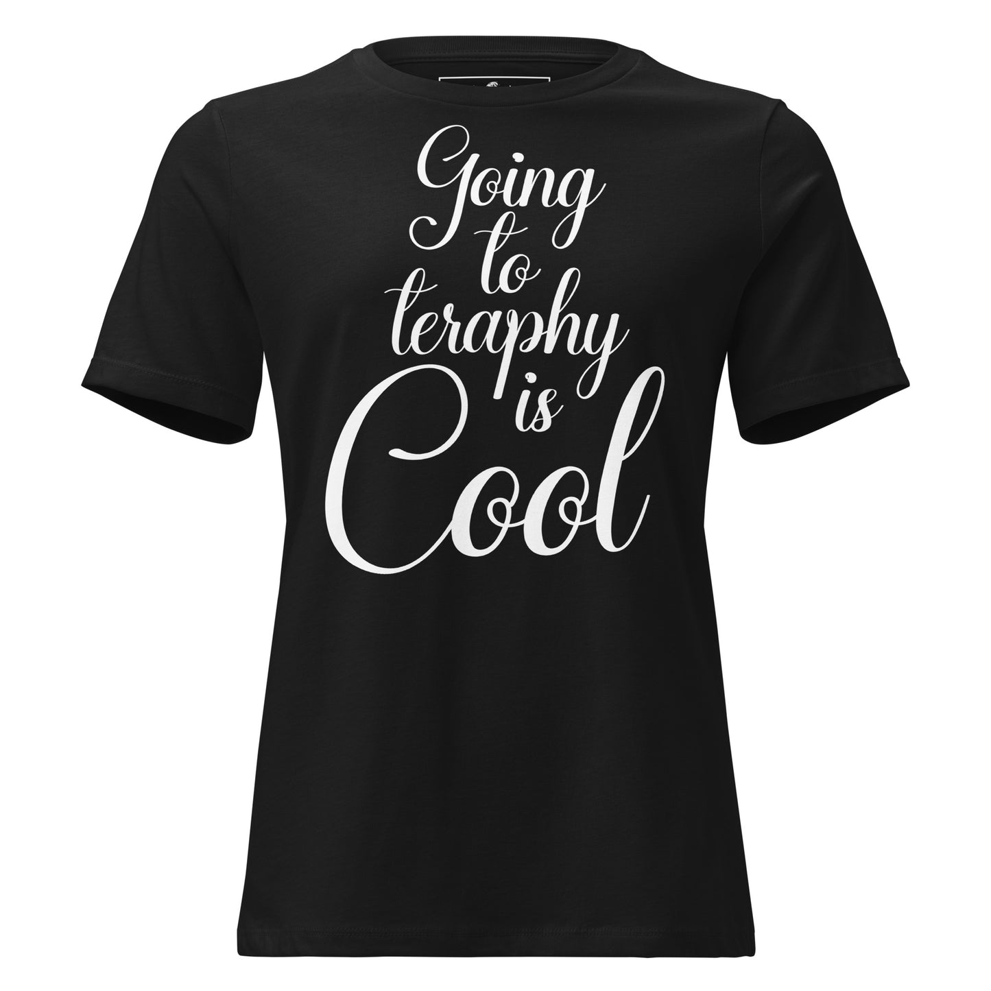 Going to Therapy Is Cool - Script Edition Black Motivational Women’s T-Shirt