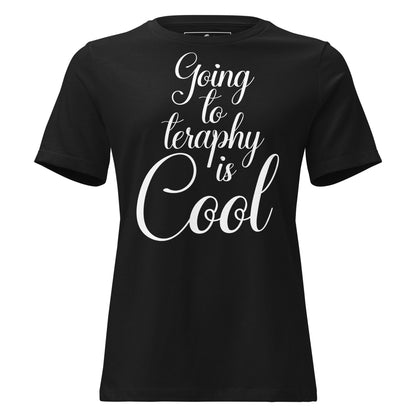 Going to Therapy Is Cool - Script Edition Black Motivational Women’s T-Shirt