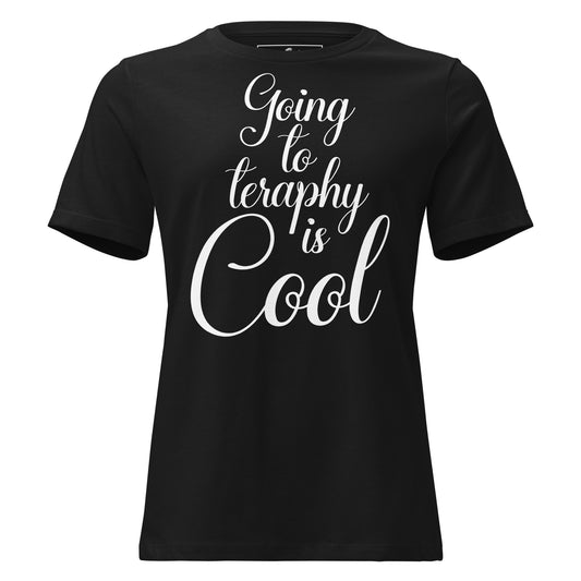 Going to Therapy Is Cool - Script Edition Black Motivational Women’s T-Shirt