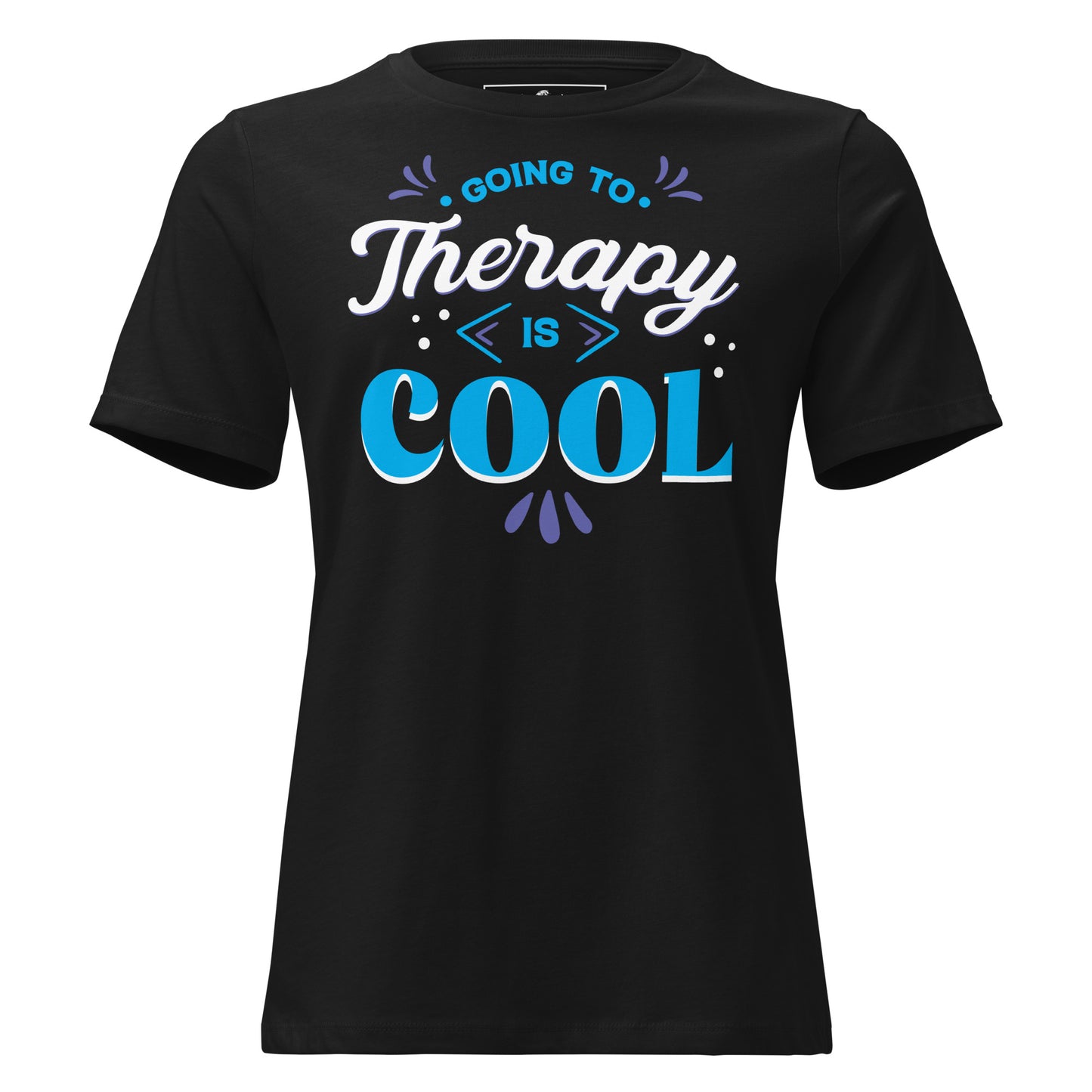 Going to Therapy Is Cool Black Motivational Women’s T-Shirt