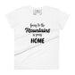 Going to the Mountains is Going Home Women’s Motivational White T-Shirt