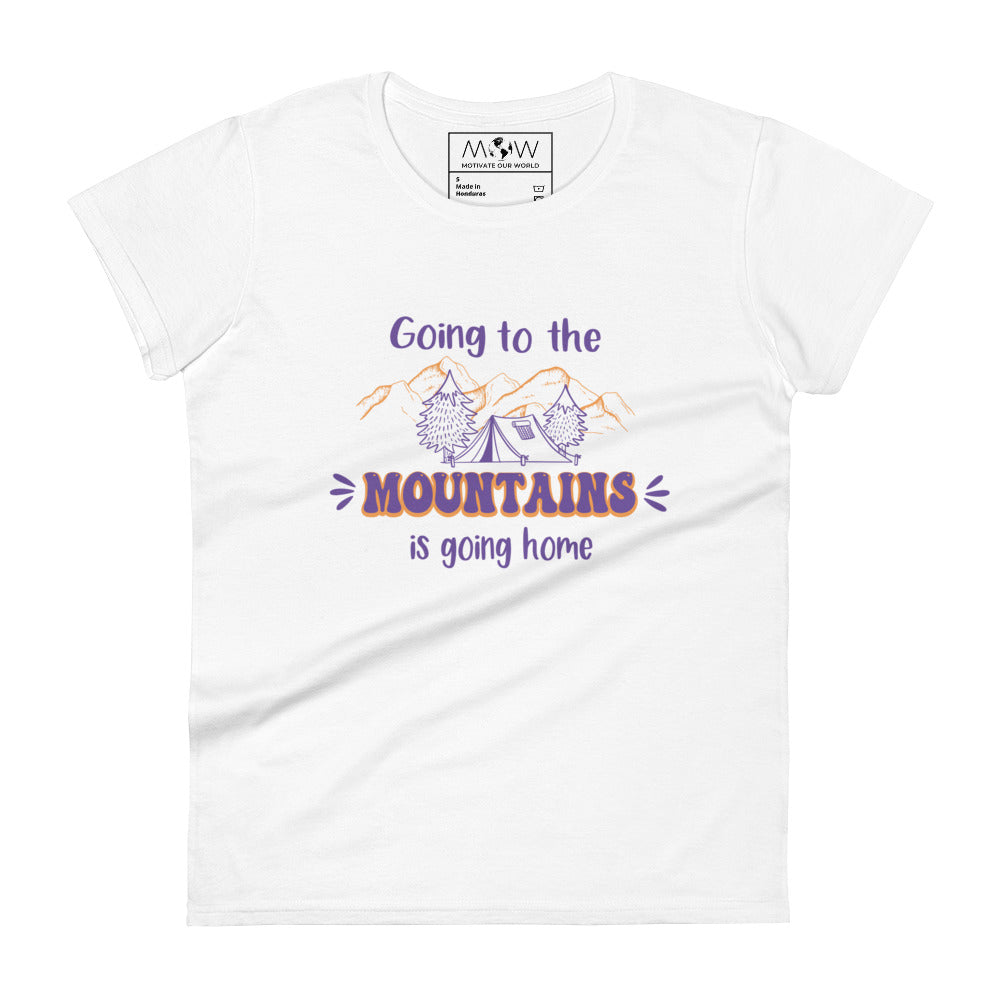 Going to the Mountains is Going Home Women’s Motivational White T-Shirt