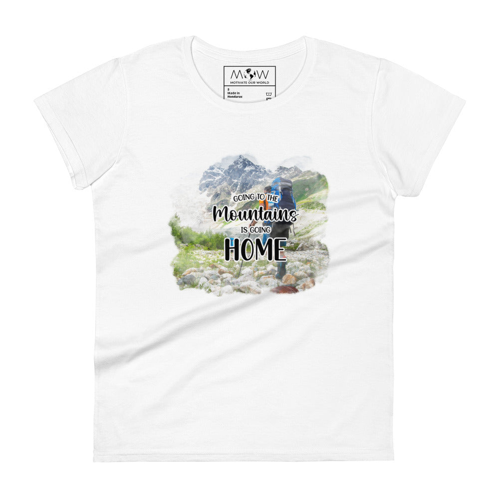 Going to the Mountains is Going Home Women’s Motivational White T-Shirt