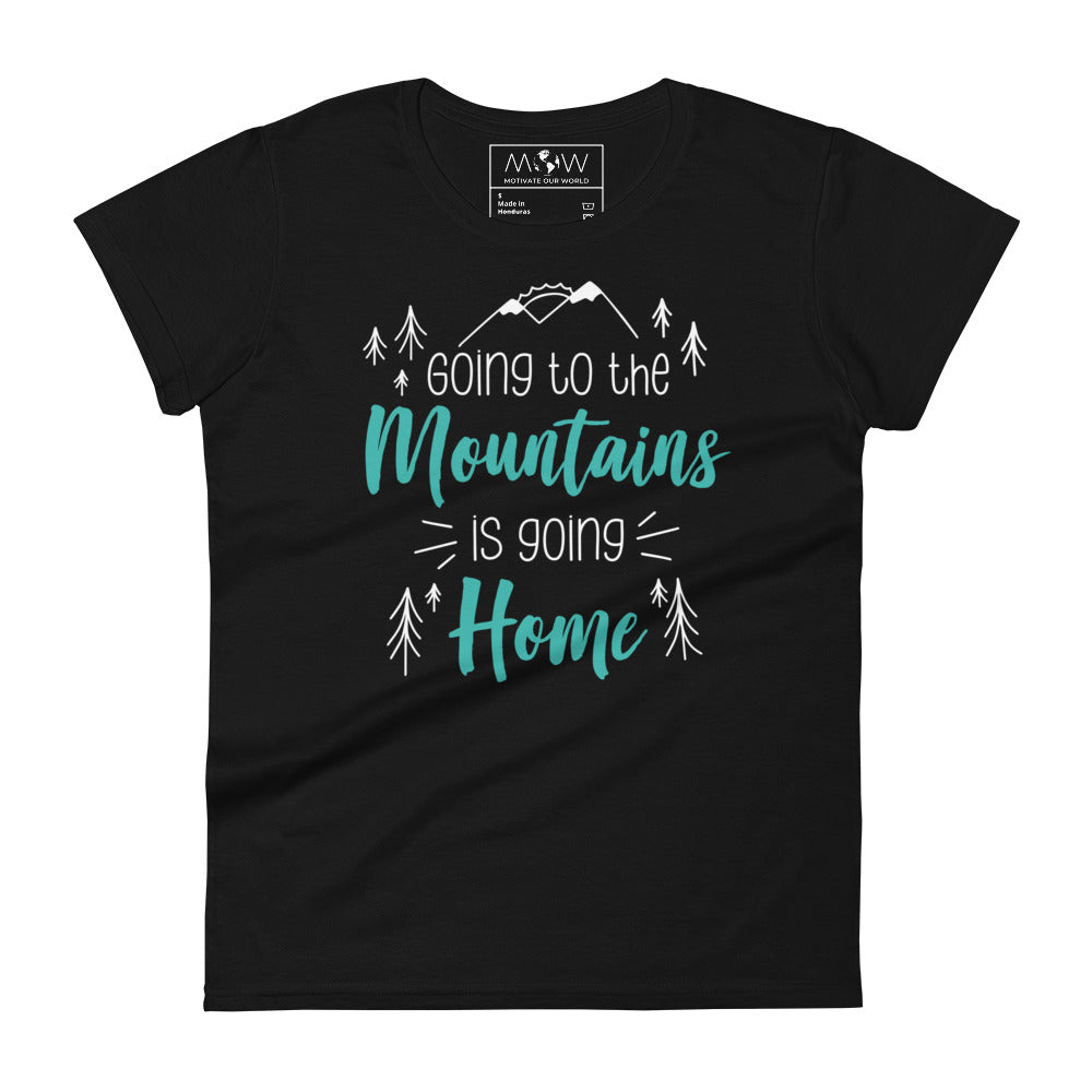 Going to the Mountains is Going Home Women’s Motivational Black T-Shirt