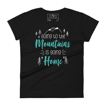 Going to the Mountains is Going Home Women’s Motivational Black T-Shirt