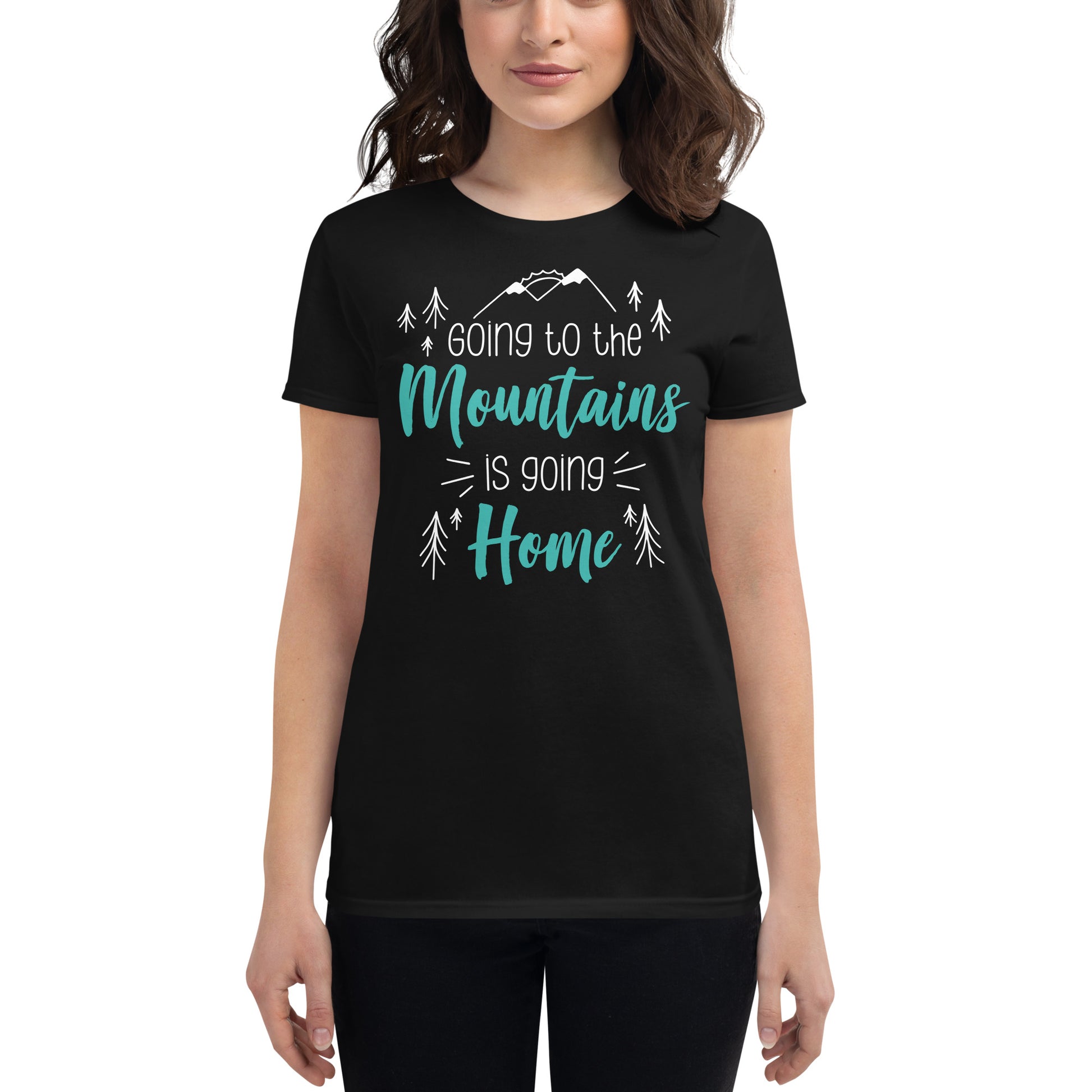 Going to the Mountains is Going Home Women’s Motivational Black T-Shirt