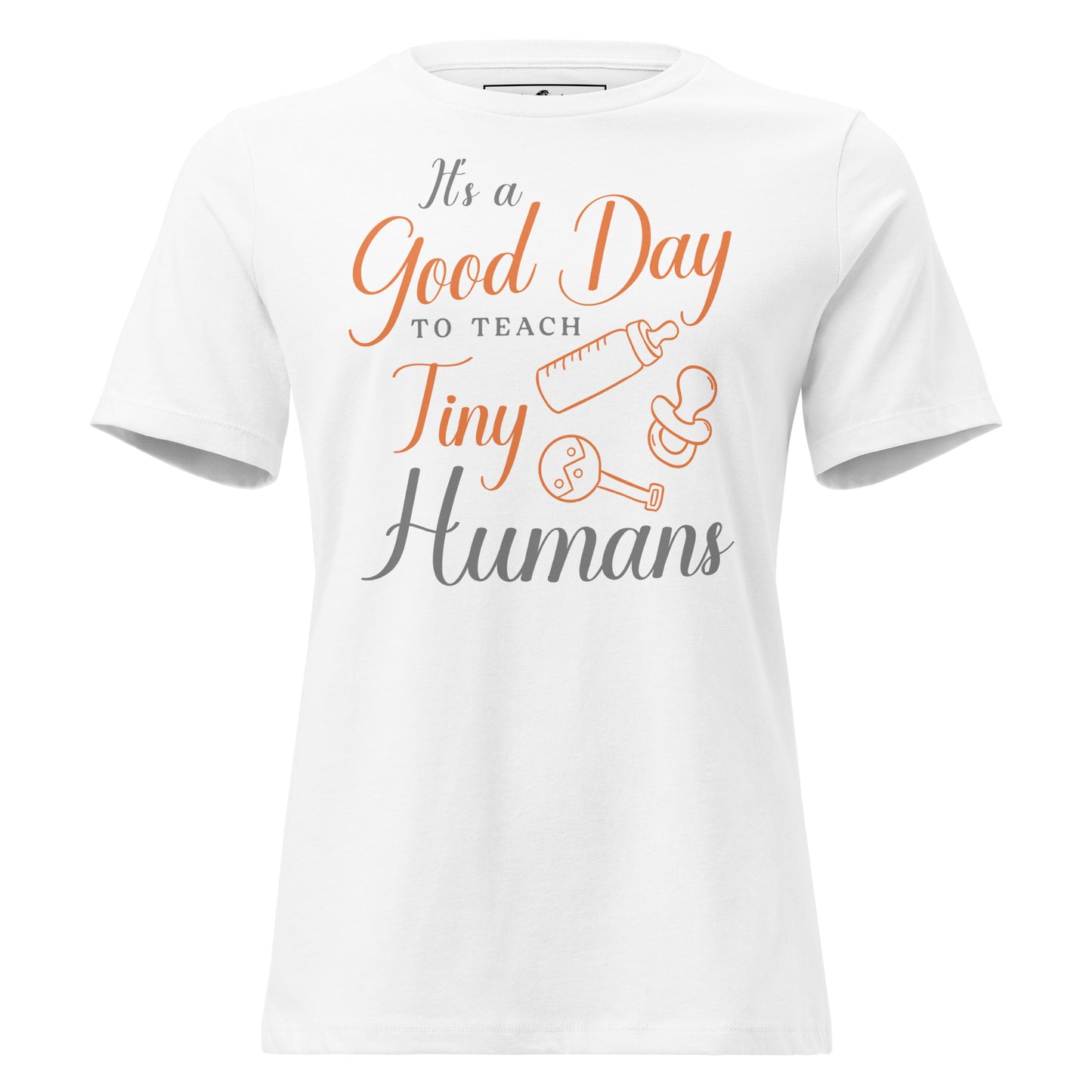 Good Day to Teach Tiny Humans - Baby Icons White Motivational Women’s T-Shirt