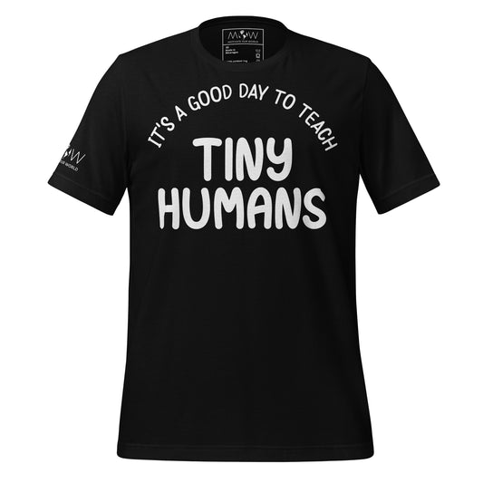 Good Day to Teach Tiny Humans - Bold Text Black Motivational Men's T-Shirt