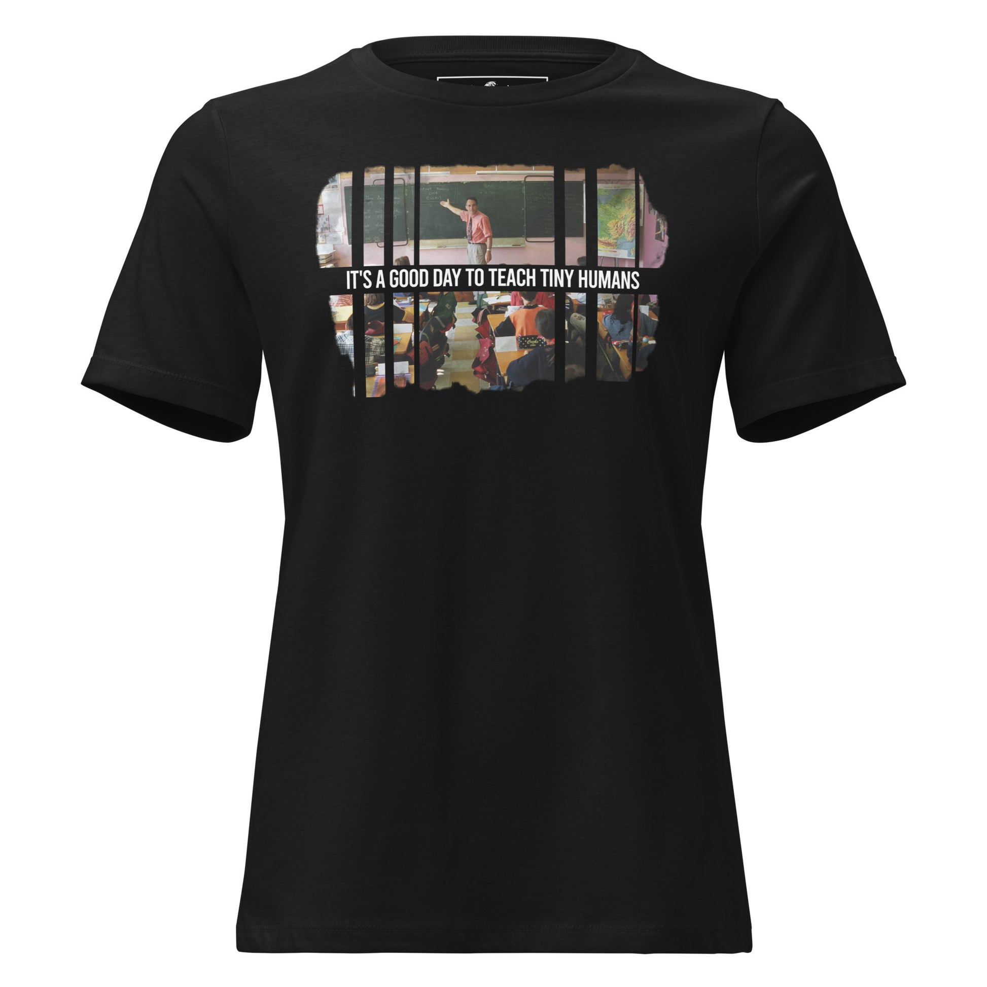 Good Day to Teach Tiny Humans - Classroom Edition Black Motivational Women’s T-Shirt