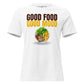 Good Food Good Mood Steak Plate White Motivational Women’s T-Shirt