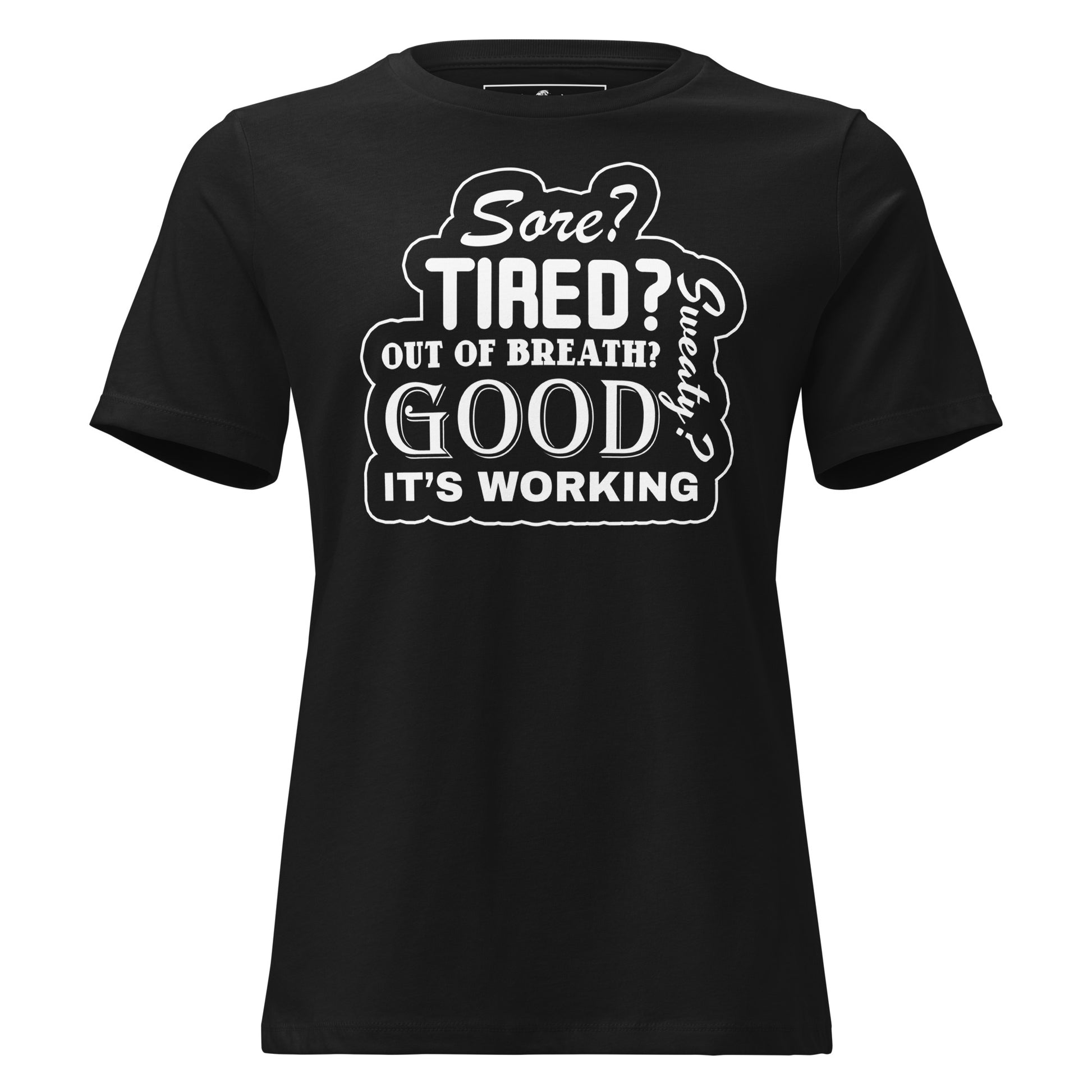 "Good, It's Working" Black Motivational Black Motivational Women’s T-Shirt