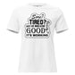"Good, It's Working" Black Motivational White Motivational Women’s T-Shirt