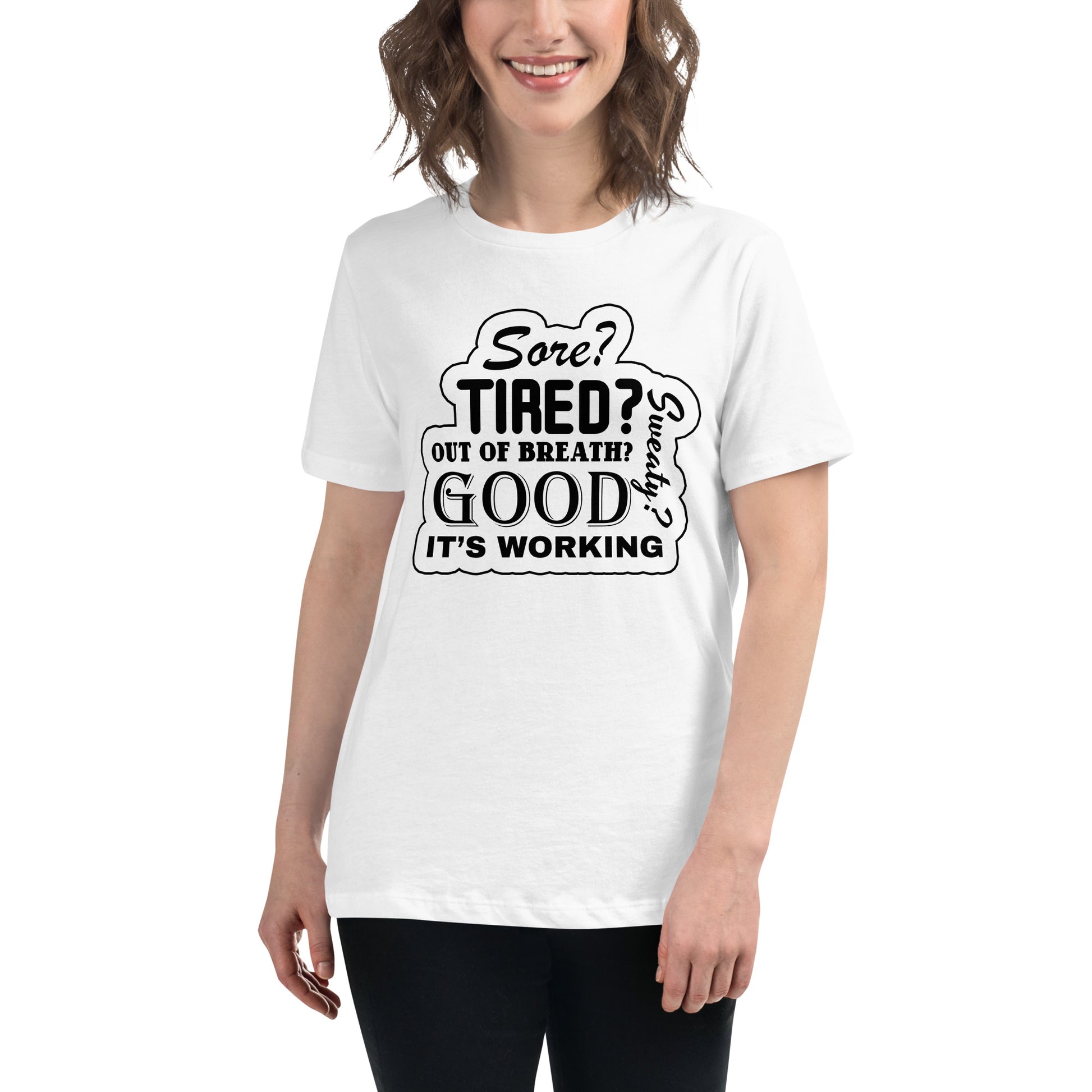 "Good, It's Working" Black Motivational White Motivational Women’s T-Shirt
