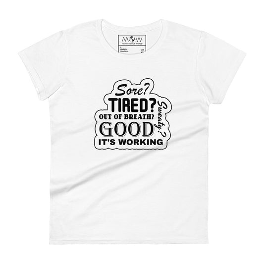 "Good, It's Working" Women’s Motivational White T-Shirt