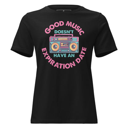 Good Music Doesn’t Have an Expiration Date - Boombox Black Motivational Women’s T-Shirt