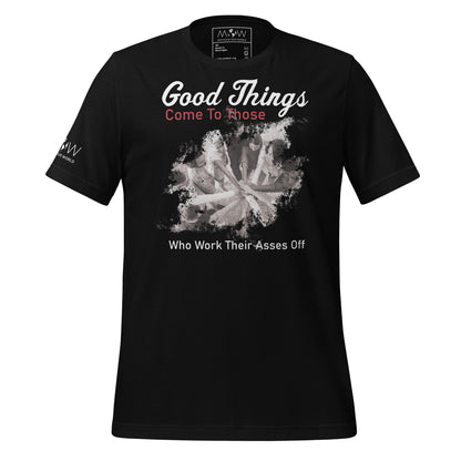 Good Things Come to Those Who Work Their Asses Off Men's Motivational Black T-Shirt