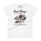 Good Things Come to Those Who Work Their Asses Off Women’s Motivational White T-Shirt 