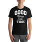 Good Things Take Time Black Motivational Men's T-Shirt