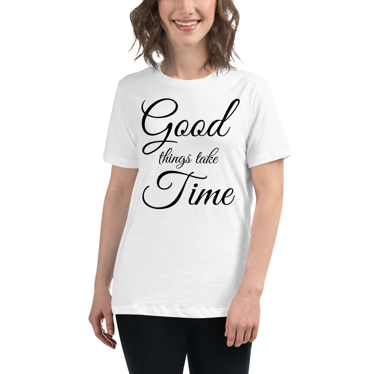 Good Things Take Time – Elegant Script Edition White Motivational Women’s T-Shirt Lifestyle